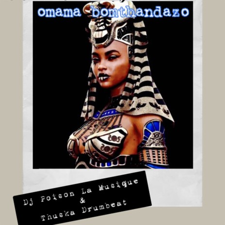 Omama Bomthandazo (Tribute To Womans day) ft. Thuska Drumbeat | Boomplay Music