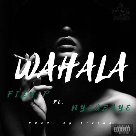 WAHALA ft. NYEGBAYE | Boomplay Music