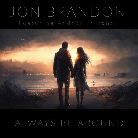 Always Be Around ft. Andrés Tripputi | Boomplay Music