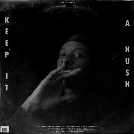 Keep It A Hush | Boomplay Music