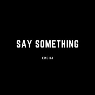 Say Something