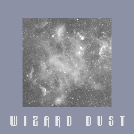 Wizard Dust | Boomplay Music