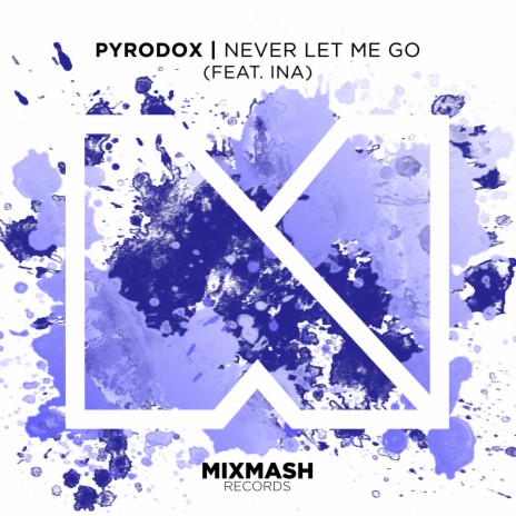 Never Let Me Go ft. Ina | Boomplay Music