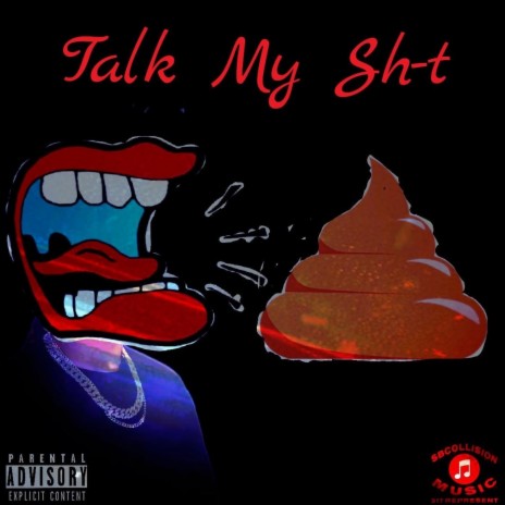 Talk My Shit | Boomplay Music