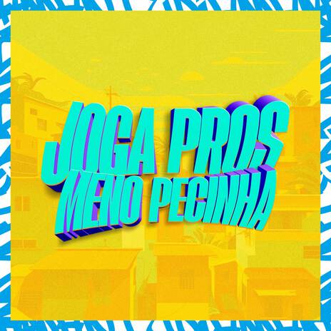 Joga Pros Meno Pecinha ft. wBoy | Boomplay Music