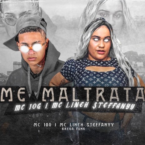 Me Maltrata ft. Mc Lineh Steffanyy | Boomplay Music