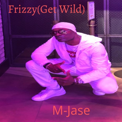 Frizzy (Get Wild)