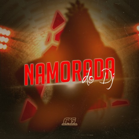 Namorada do Dj | Boomplay Music