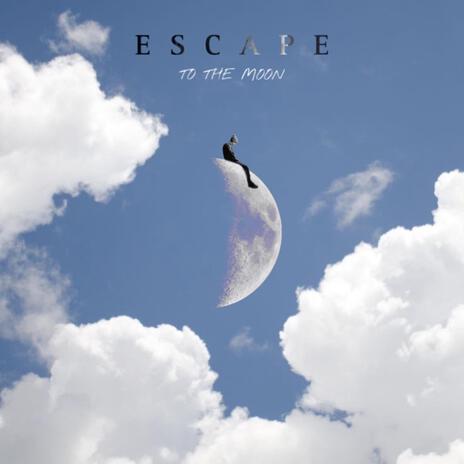 Escape to the moon | Boomplay Music