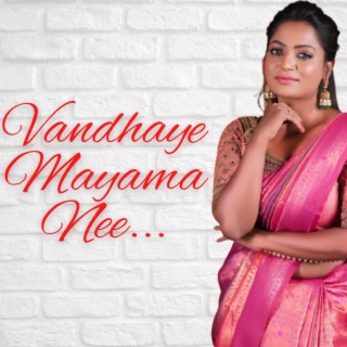 Vandhaye Mayama Nee ft. RK Vilasini lyrics | Boomplay Music