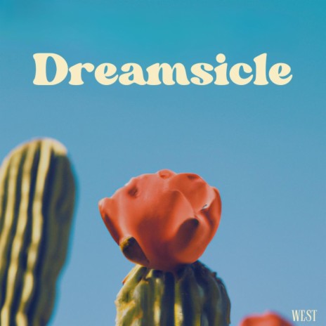 Dreamsicle | Boomplay Music