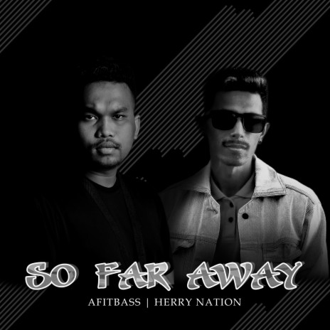 So Far Away ft. Afitbass | Boomplay Music