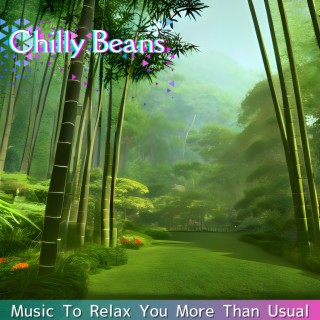 Music To Relax You More Than Usual