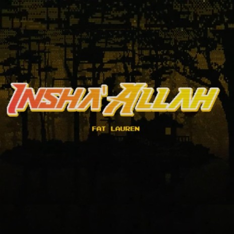 Insha'Allah ft. Fat Lauren | Boomplay Music