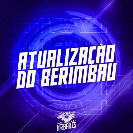 Atualização do Berimbau ft. MC FLAVINHO & DJ CLEBER | Boomplay Music