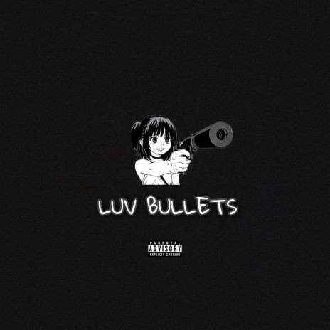 Luv Bullets ft. lilbubblegum 🅴 | Boomplay Music