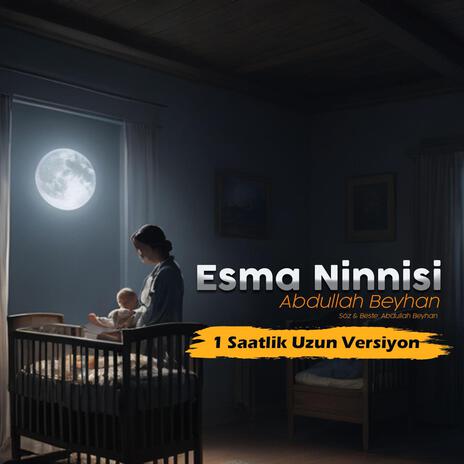 Esma Ninnisi Uzun versiyon | Boomplay Music