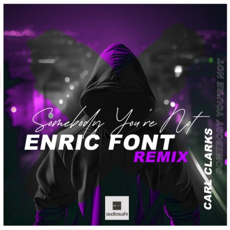 Somebody You're Not (Enric Font Extended Remix) ft. Enric Font | Boomplay Music