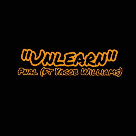 UnLearn ft. Yacob Williams | Boomplay Music