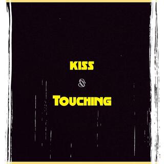 Kiss and Touching