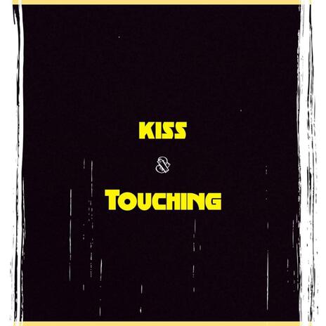 Kiss and Touching | Boomplay Music