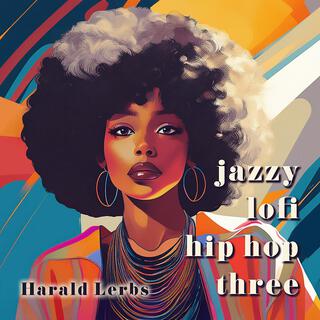 Jazzy LoFi Hip Hop three