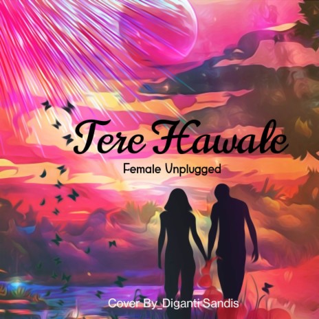 Tere Hawale (Female Unplugged) | Boomplay Music