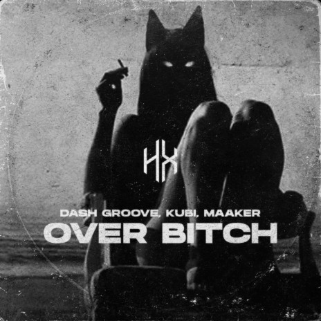 Over Bitch ft. Kubi & Maaker