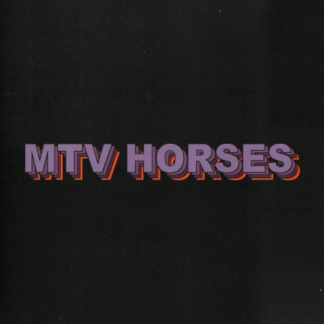 MTV Horses | Boomplay Music