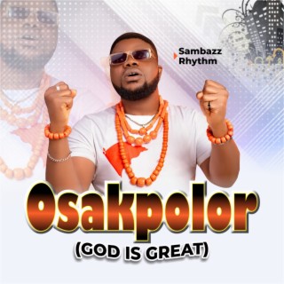 Osakpolor (God is Great)