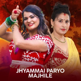 Jhyammai Paryo Majhile