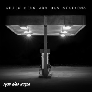 Grain Bins And Gas Stations lyrics | Boomplay Music