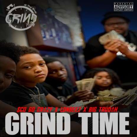 Grind Time ft. LonBeez & Big Trudah | Boomplay Music