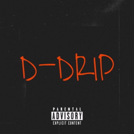 D-Drip | Boomplay Music