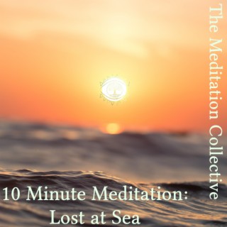 10 Minute Meditation: Lost at Sea