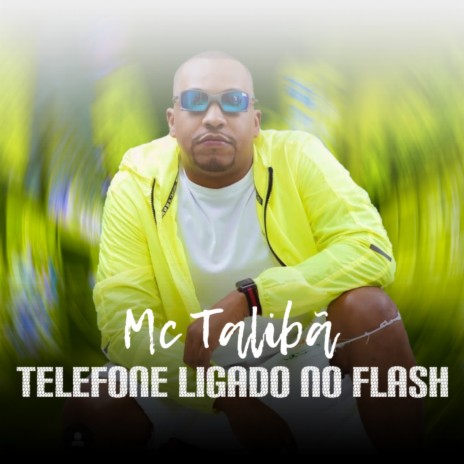 Telefone Ligado no Flash ft. Mc Talibã | Boomplay Music