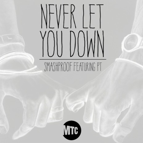 Never Let You Down ft. PT | Boomplay Music