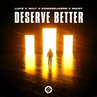 Deserve Better