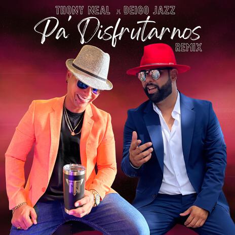 Pa' Disfrutarnos (Remix) ft. Deigo Jazz | Boomplay Music