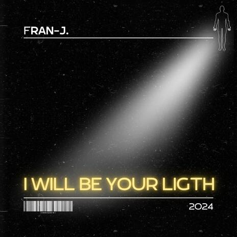 I will be your ligth | Boomplay Music