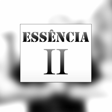 Essência II | Boomplay Music