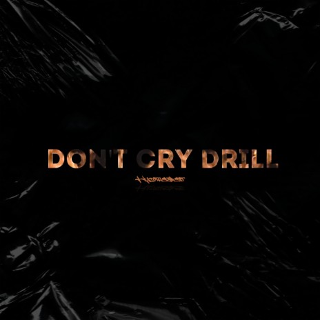Don't Cry Drill (Instrumental) | Boomplay Music