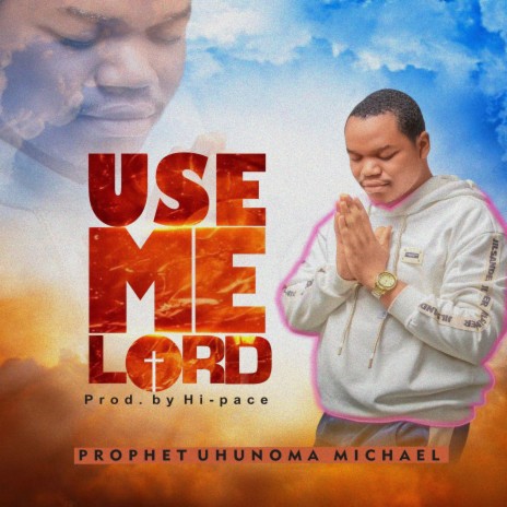 Use Me Lord | Boomplay Music