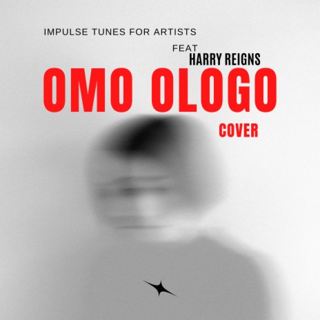 Omo Ologo (Cover) ft. Harry Reigns | Boomplay Music