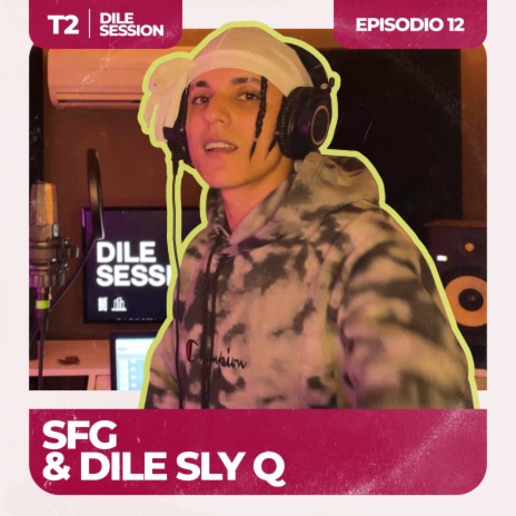 Dile Session : T2 Episodio 12 ft. sfg