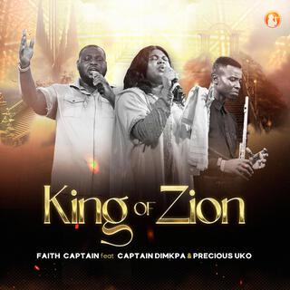 King of Zion ft. Captain Dimkpa & Precious Uko lyrics | Boomplay Music