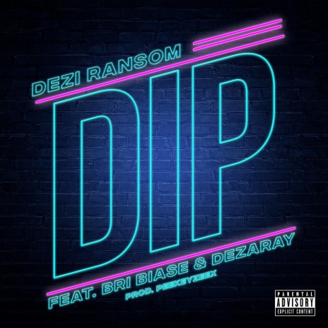 Dip ft. Bri Biase & Dezaray | Boomplay Music