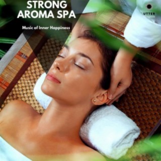 Strong Aroma Spa: Music of Inner Happiness