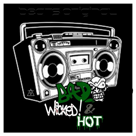 Bad, Wicked & Hot | Boomplay Music