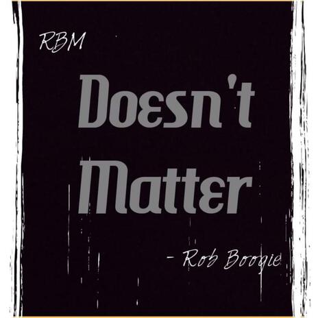 Doesn't Matter ft. Deuce22eucd | Boomplay Music